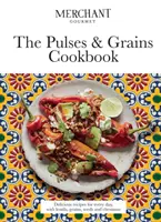 Carte de bucate cu leguminoase și cereale - Rețete delicioase pentru fiecare zi, cu linte, cereale, semințe și castane - Pulses & Grains Cookbook - Delicious Recipes for Every Day, with Lentils, Grains, Seeds and Chestnuts
