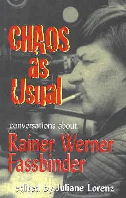 Haosul ca de obicei: Conversații despre Rainer Werner Fassbinder - Chaos as Usual: Conversations About Rainer Werner Fassbinder