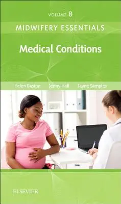 Midwifery Essentials: Medical Conditions, 8: Volume 8