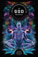 Molecula lui Dumnezeu: 5-Meo-Dmt și calea spirituală către lumina divină - The God Molecule: 5-Meo-Dmt and the Spiritual Path to the Divine Light