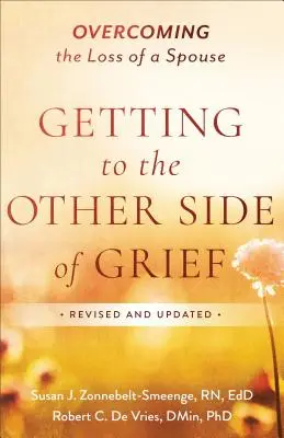 Cum să treci de cealaltă parte a durerii: Depășirea pierderii unui soț - Getting to the Other Side of Grief: Overcoming the Loss of a Spouse