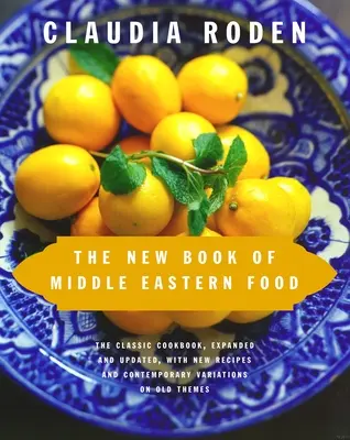 Noua carte a mâncării din Orientul Mijlociu - The New Book of Middle Eastern Food