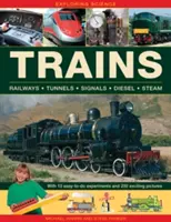 Explorarea științei: Trenuri: Cu 10 experimente ușor de realizat și 230 de imagini captivante - Exploring Science: Trains: With 10 Easy-To-Do Experiments and 230 Exciting Pictures