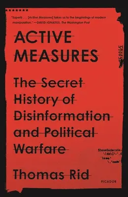 Măsuri active: Istoria secretă a dezinformării și a războiului politic - Active Measures: The Secret History of Disinformation and Political Warfare