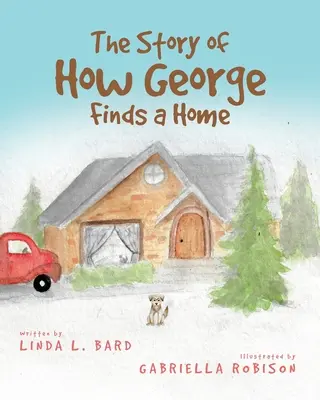 Povestea modului în care George își găsește o casă - The Story of How George Finds a Home