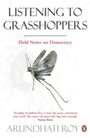 Ascultând lăcustele - Note de teren despre democrație - Listening to Grasshoppers - Field Notes on Democracy