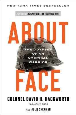 Despre față: Odiseea unui războinic american - About Face: The Odyssey of an American Warrior