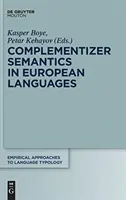 Semantica complementizatorilor în limbile europene - Complementizer Semantics in European Languages