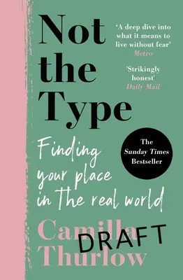 Not the Type: Găsirea locului meu în lumea reală - Not the Type: Finding My Place in the Real World