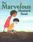 Minunata sămânță de muștar - The Marvelous Mustard Seed