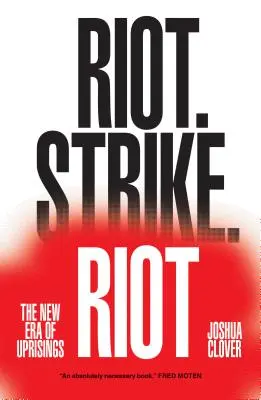 Revoltă. Strike. Riot: Noua eră a revoltelor - Riot. Strike. Riot: The New Era of Uprisings