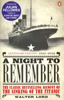 O noapte de neuitat - Relatarea clasică de succes a scufundării Titanicului - Night to Remember - The Classic Bestselling Account of the Sinking of the Titanic