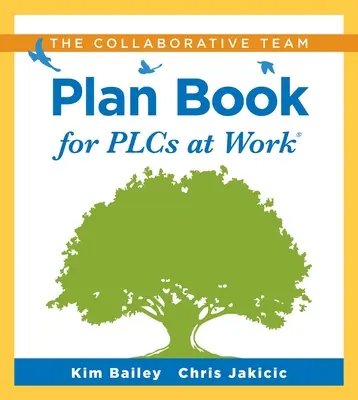 The Collaborative Team Plan Book for Plcs at Work(r): (A Plan Book for Fostering Collaboration Among Teacher Teams in a Professional Learning Communit