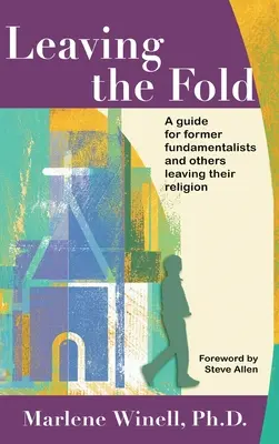 Ieșirea din grup: Un ghid pentru foștii fundamentaliști și alții care își părăsesc religia - Leaving the Fold: A Guide for Former Fundamentalists and Others Leaving Their Religion