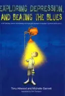 Exploring Depression, and Beating the Blues (Explorarea depresiei și combaterea tristeții): A CBT Self-Help Guide to Understanding and Coping with Depression in Asperger's Syndrome [Asd-Level 1] - Exploring Depression, and Beating the Blues: A CBT Self-Help Guide to Understanding and Coping with Depression in Asperger's Syndrome [Asd-Level 1]