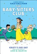 Kristy's Big Day (The Baby-Sitters Club Graphic Novel #6): A Graphix Book (Full-Color Edition), 6 - Kristy's Big Day (the Baby-Sitters Club Graphic Novel #6): A Graphix Book (Full-Color Edition), 6