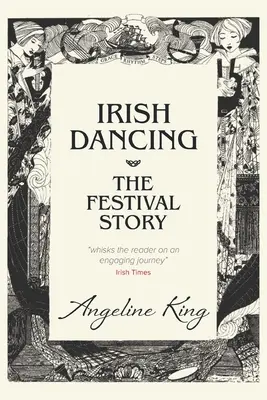 Dans irlandez: Povestea festivalului - Irish Dancing: The Festival Story