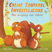 Veverița criminală investigatoare - Hoțul de nuci obraznic - Crime Squirrel Investigators - The Naughty Nut Thief
