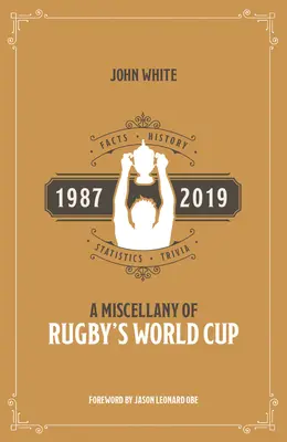 O diversitate a Cupei Mondiale de rugby: Fapte, istorie, statistici și trivia 1987-2019 - A Miscellany of Rugby's World Cup: Facts, History, Statistics and Trivia 1987-2019