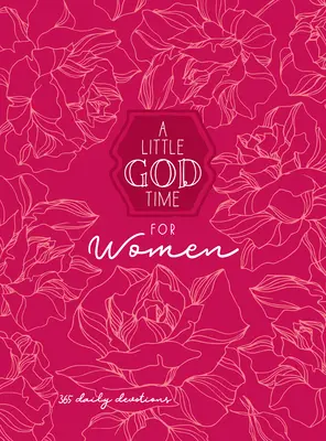 Un pic de timp cu Dumnezeu pentru femei 6x8: 365 de devoționale zilnice - A Little God Time for Women 6x8: 365 Daily Devotional