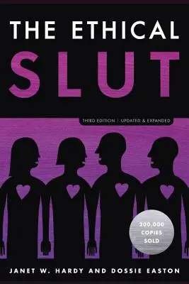 The Ethical Slut, ediția a treia: Un ghid practic pentru poliamorie, relații deschise și alte libertăți în sex și dragoste - The Ethical Slut, Third Edition: A Practical Guide to Polyamory, Open Relationships, and Other Freedoms in Sex and Love