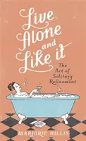 Live Alone And Like It (Trăiește singur și îți place) - Live Alone And Like It