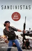 Sandiniștii: O istorie morală - Sandinistas: A Moral History