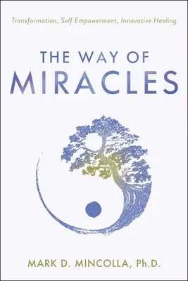 Calea miracolelor: Accesarea superconștiinței tale - The Way of Miracles: Accessing Your Superconsciousness
