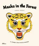 Măști în pădure: O poveste spusă cu măști - Masks in the Forest: A Story Told with Masks