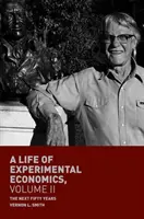 O viață de economie experimentală, volumul II: următorii cincizeci de ani - A Life of Experimental Economics, Volume II: The Next Fifty Years