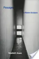 Pasaje în sculptura modernă - Passages in Modern Sculpture