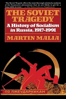 Tragedia sovietică: O istorie a socialismului în Rusia, 1917-1991 - The Soviet Tragedy: A History of Socialism in Russia, 1917-1991
