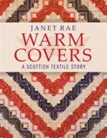 Acoperișuri calde - O poveste despre textilele scoțiene - Warm Covers - A Scottish Textile Story