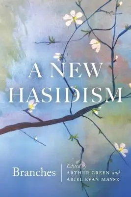 Un nou hasidism: Ramuri - A New Hasidism: Branches