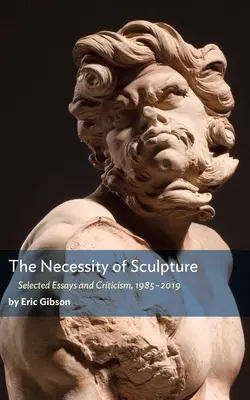 The Necessity of Sculpture (Necesitatea sculpturii) - The Necessity of Sculpture