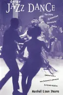 Jazz Dance: Povestea dansului vernacular american - Jazz Dance: The Story of American Vernacular Dance