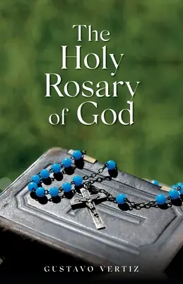 Sfântul Rozariu al lui Dumnezeu - The Holy Rosary of God