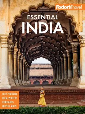 Fodor's Essential India: Cu Delhi, Rajasthan, Mumbai și Kerala - Fodor's Essential India: With Delhi, Rajasthan, Mumbai & Kerala