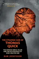 Strange Case of Thomas Quick - Criminalul în serie suedez și psihanalistul care l-a creat - Strange Case of Thomas Quick - The Swedish Serial Killer and the Psychoanalyst Who Created Him