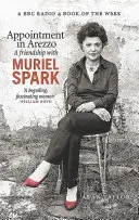 Întâlnire în Arezzo: O prietenie cu Muriel Spark - Appointment in Arezzo: A Friendship with Muriel Spark