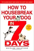 Cum să-ți domesticești câinele în 7 zile (revizuită) - How to Housebreak Your Dog in 7 Days (Revised)