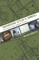 Engineering Hitler's Downfall: Creierul care a permis victoria - Engineering Hitler's Downfall: The Brains That Enabled Victory