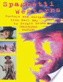 Spaghetti Westerns: Cowboys și europeni de la Karl May la Sergio Leone - Spaghetti Westerns: Cowboys and Europeans from Karl May to Sergio Leone