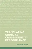 Traducerea Chinei ca performanță interidentitară - Translating China as Cross-Identity Performance