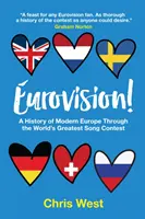 Eurovision! - O istorie a Europei moderne prin intermediul celui mai mare concurs de cântece din lume - Eurovision! - A History of Modern Europe Through The World's Greatest Song Contest