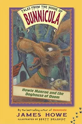 Howie Monroe și adăpostul câinelui blestemat (Howie Monroe and the Doghouse of Doom) - Howie Monroe and the Doghouse of Doom