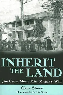 Moșteniți pământul: Jim Crow întâlnește testamentul lui Miss Maggie - Inherit the Land: Jim Crow Meets Miss Maggie's Will