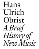 O scurtă istorie a muzicii noi - A Brief History of New Music