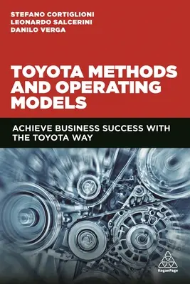 Metode și modele de operare Toyota: Atinge succesul în afaceri cu metoda Toyota - Toyota Methods and Operating Models: Achieve Business Success with the Toyota Way