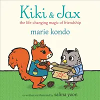 Kiki și Jax - Magia prieteniei care schimbă viața - Kiki and Jax - The Life-Changing Magic of Friendship